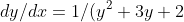 dy/dx=1/(y^2+3y+2)^{-1}